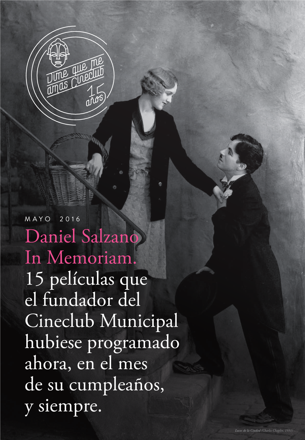 Daniel Salzano in Memoriam. 15 Películas Que El Fundador Del Cineclub Municipal Hubiese Programado Ahora, En El Mes De Su Cumpleaños, Y Siempre