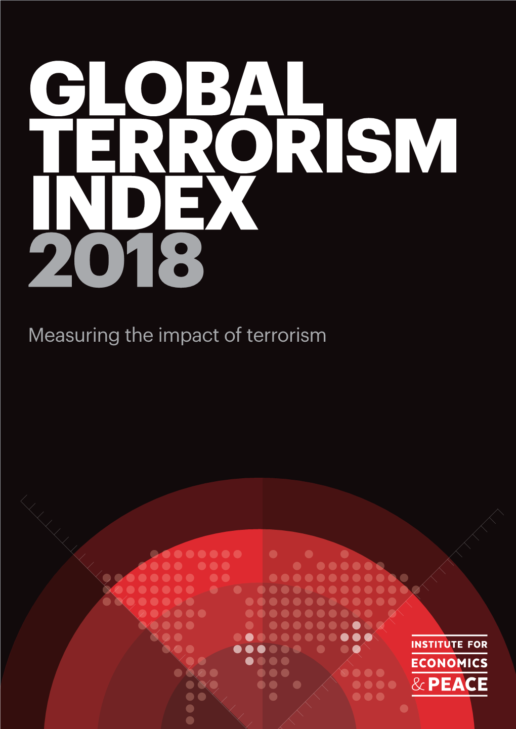 Measuring the Impact of Terrorism INSTITUTE for ECONOMICS &PEACE