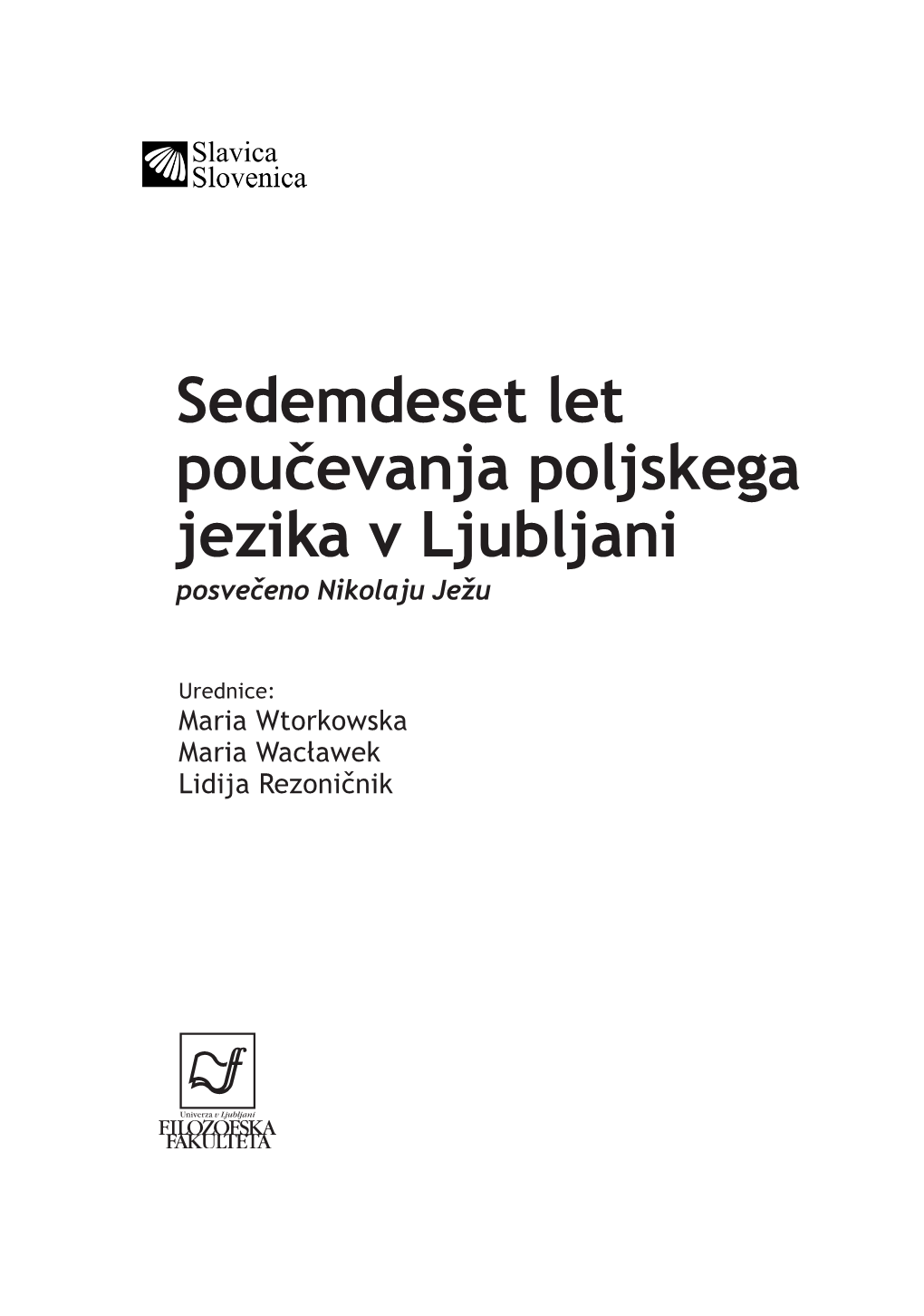 Sedemdeset Let Poučevanja Poljskega Jezika V Ljubljani Posvečeno Nikolaju Ježu