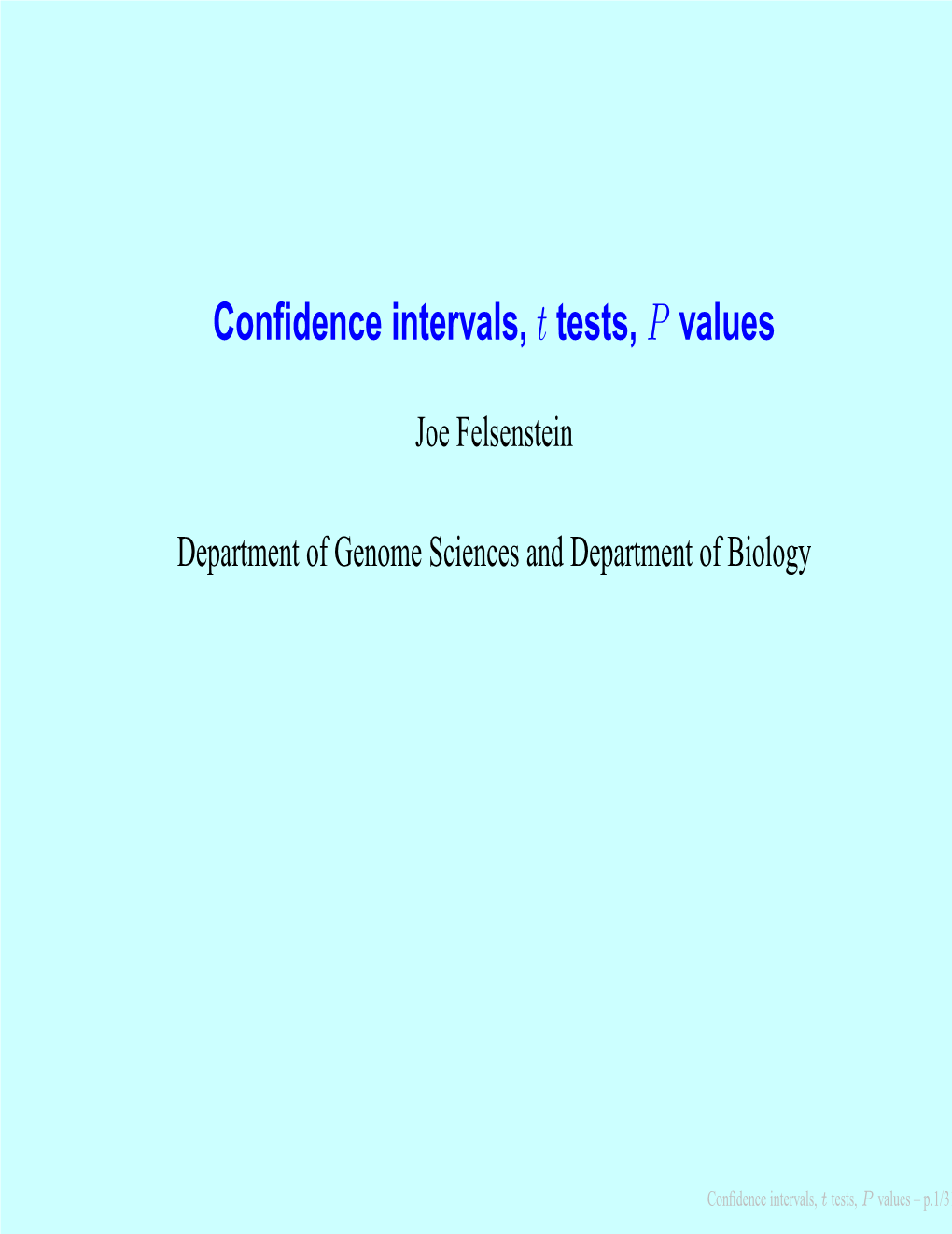 Confidence Intervals, T Tests, P Values
