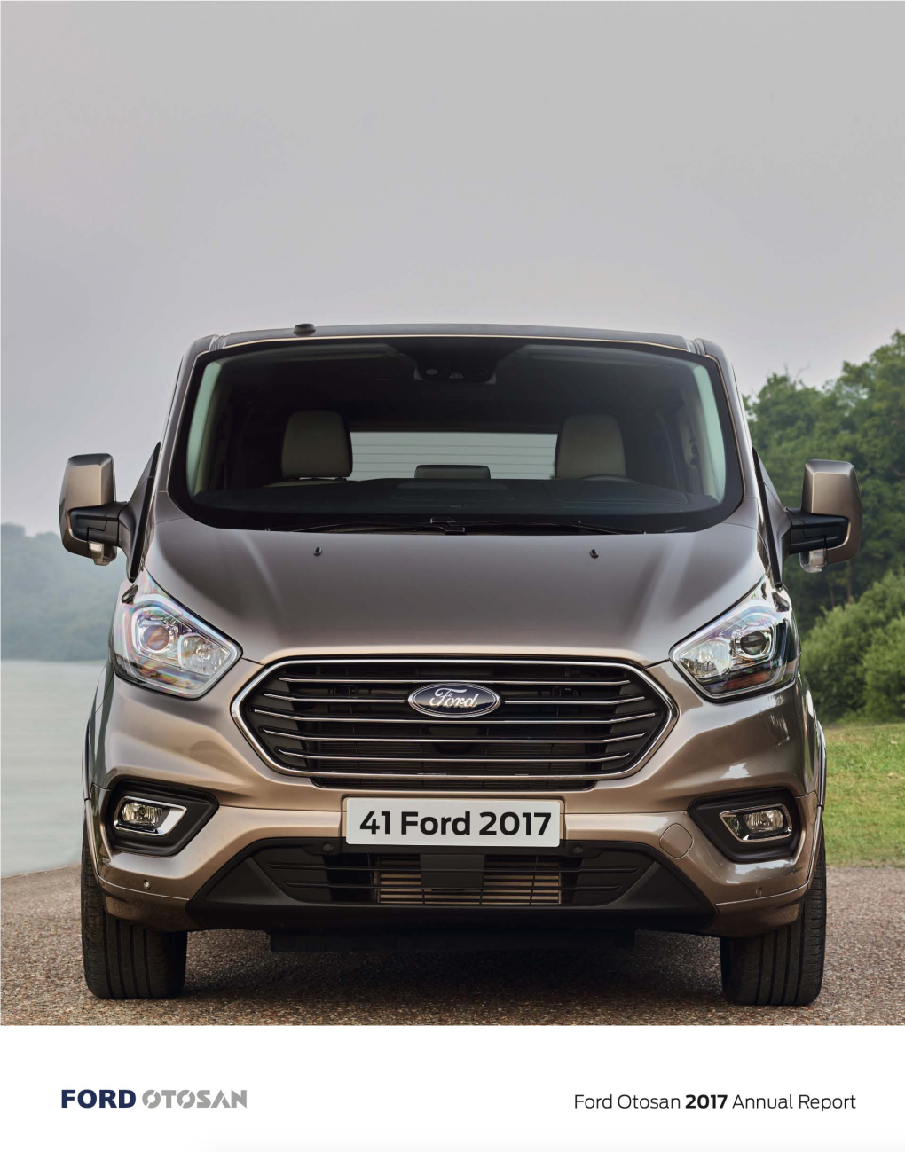 Ford Otosan 2017 Annual Report Ford Otosan 2017 Annual Report Ford Otosan 2017 Annual Report