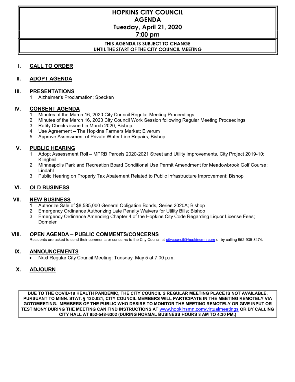 HOPKINS CITY COUNCIL AGENDA Tuesday, April 21, 2020 7:00 Pm THIS AGENDA IS SUBJECT to CHANGE UNTIL the START of the CITY COUNCIL MEETING
