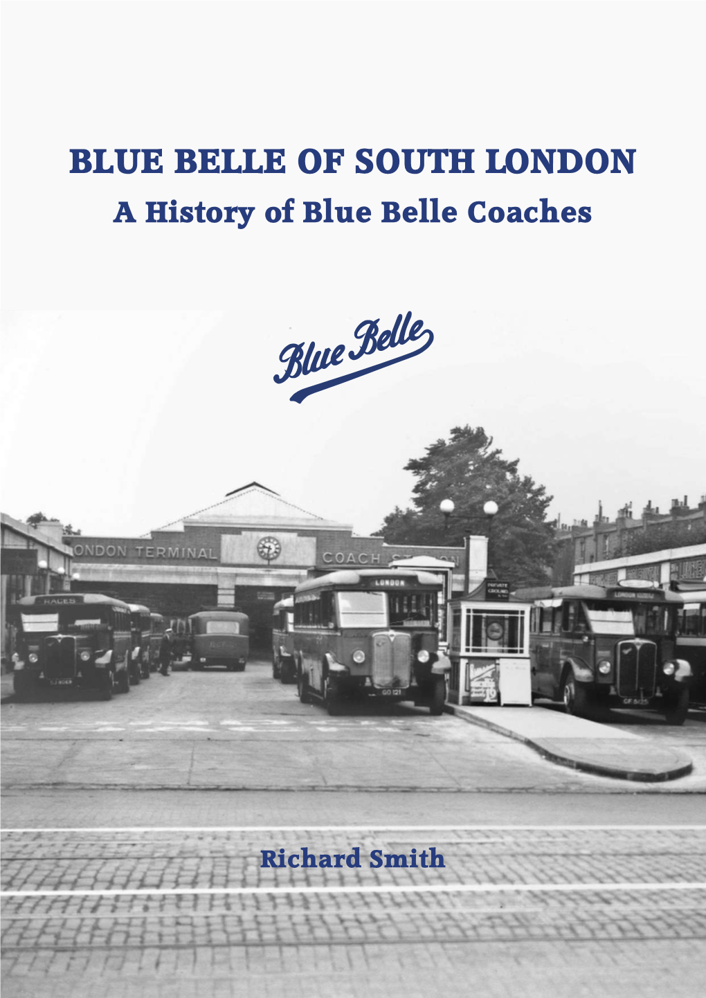 BLUE BELLE of SOUTH LONDON a History of Blue Belle Coaches