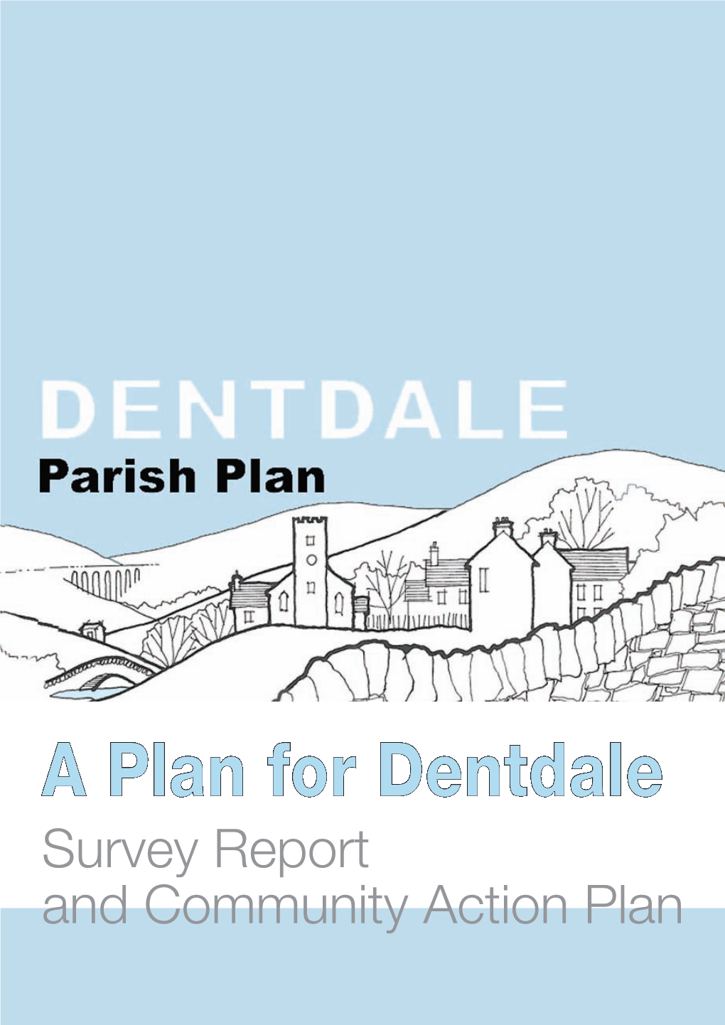 Dent and Dentdale Dentdale Is in the South-East Corner of Cumbria, Between the Yorkshire Border and Sedbergh