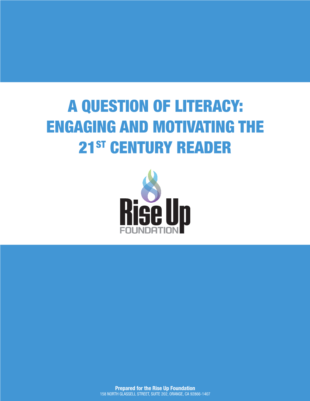 A Question of Literacy: Engaging and Motivating the 21St Century Reader