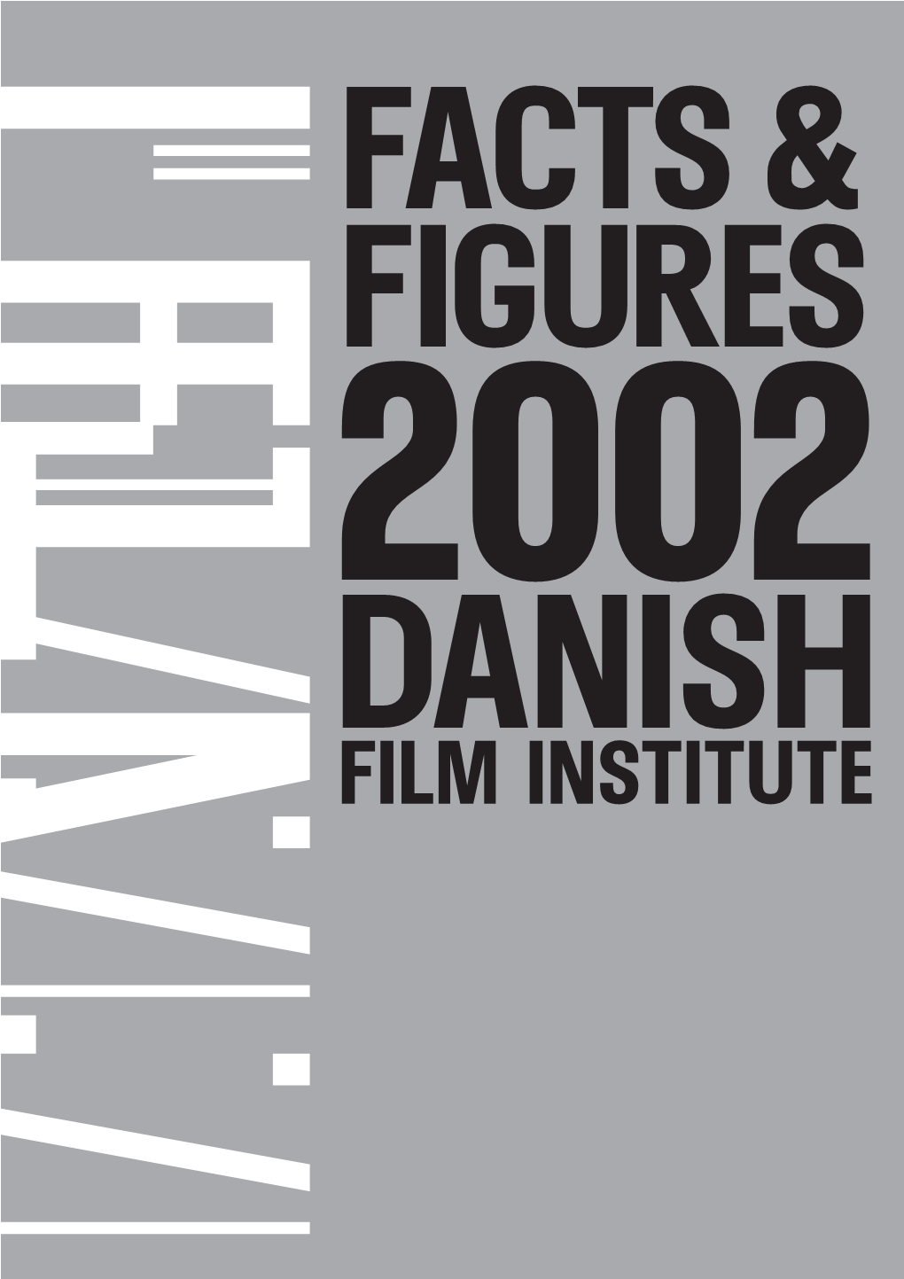 Film Institute Overview / Danish Film Institute / Facts & Figures 2002 / Page 2