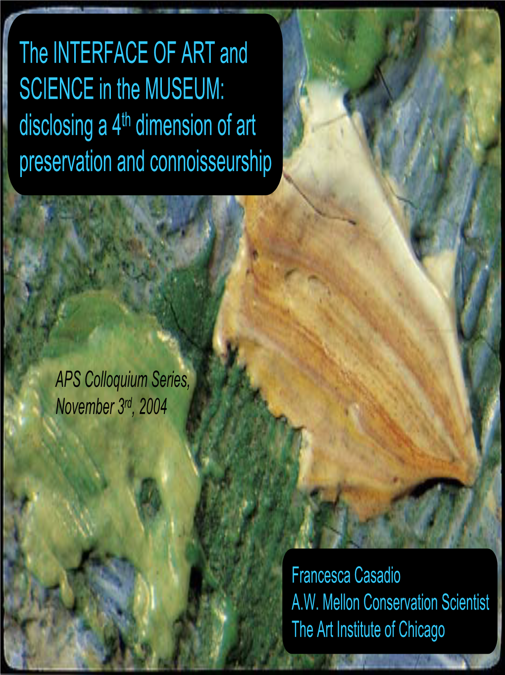 Disclosing a 4Th Dimension of Art Preservation and Connoisseurship