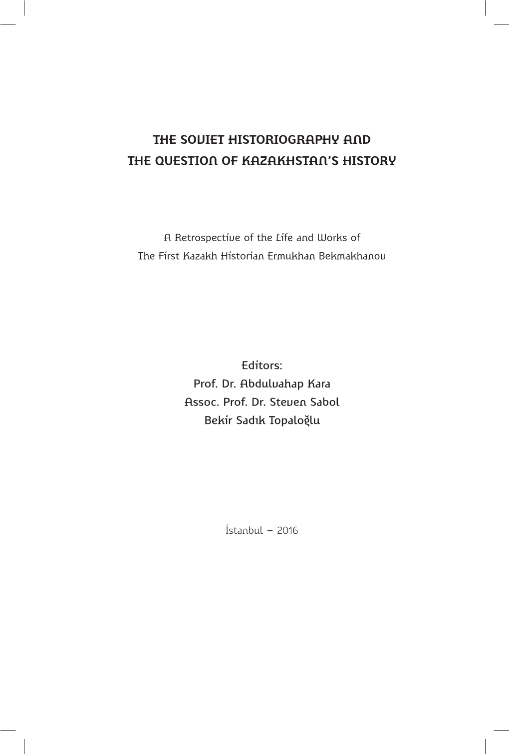 The Soviet Historiography and the Question of Kazakhstan’S History