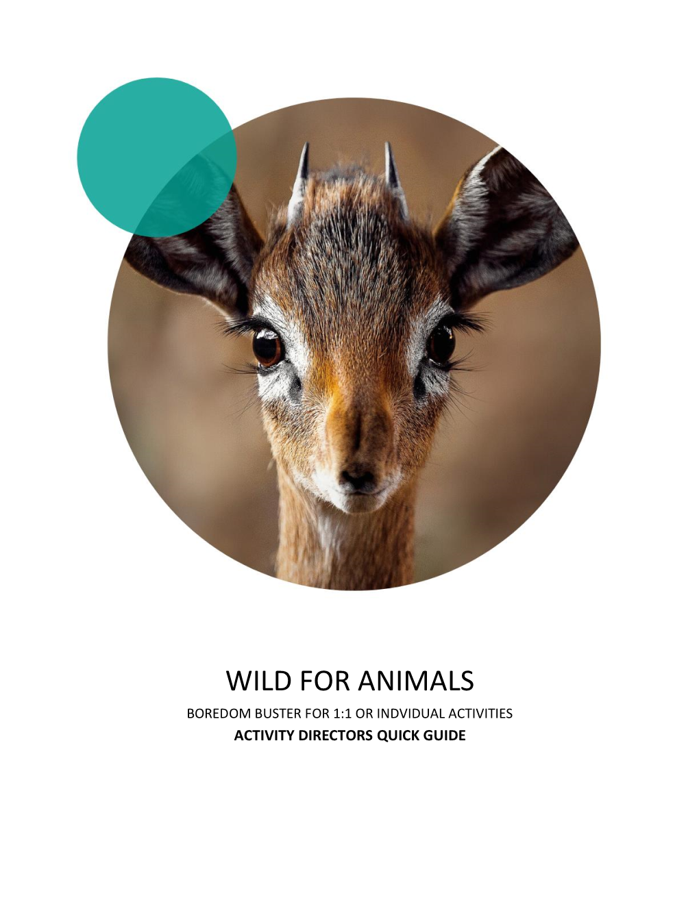Wild for Animals Boredom Buster for 1:1 Or Indvidual Activities Activity Directors Quick Guide