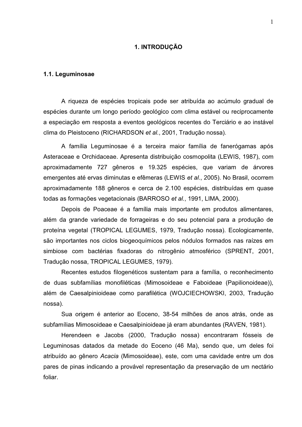 1 1. INTRODUÇÃO 1.1. Leguminosae a Riqueza De Espécies Tropicais