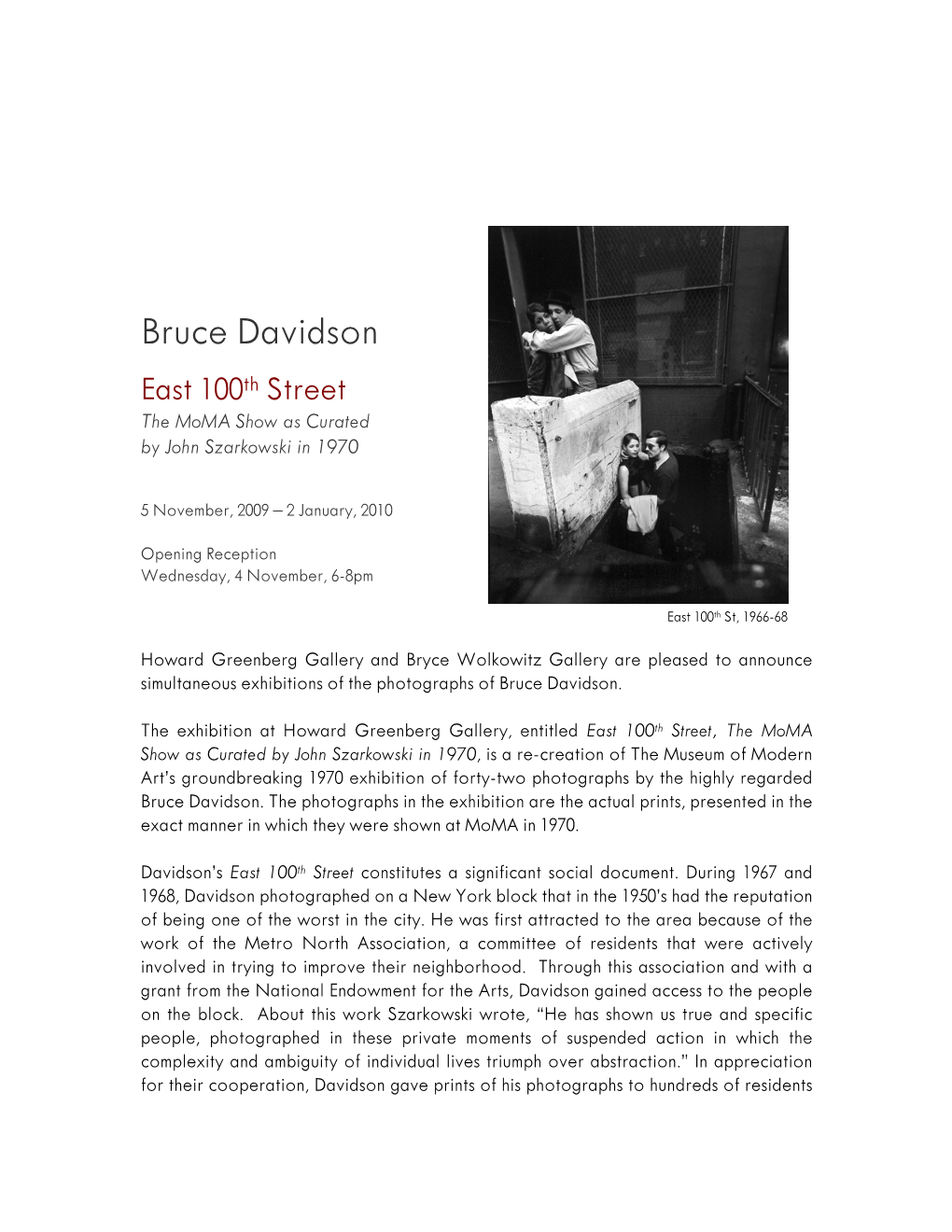 Howard Greenberg Gallery and Bryce Wolkowitz Gallery Are Pleased to Announce Simultaneous Exhibitions of the Photographs of Bruce Davidson
