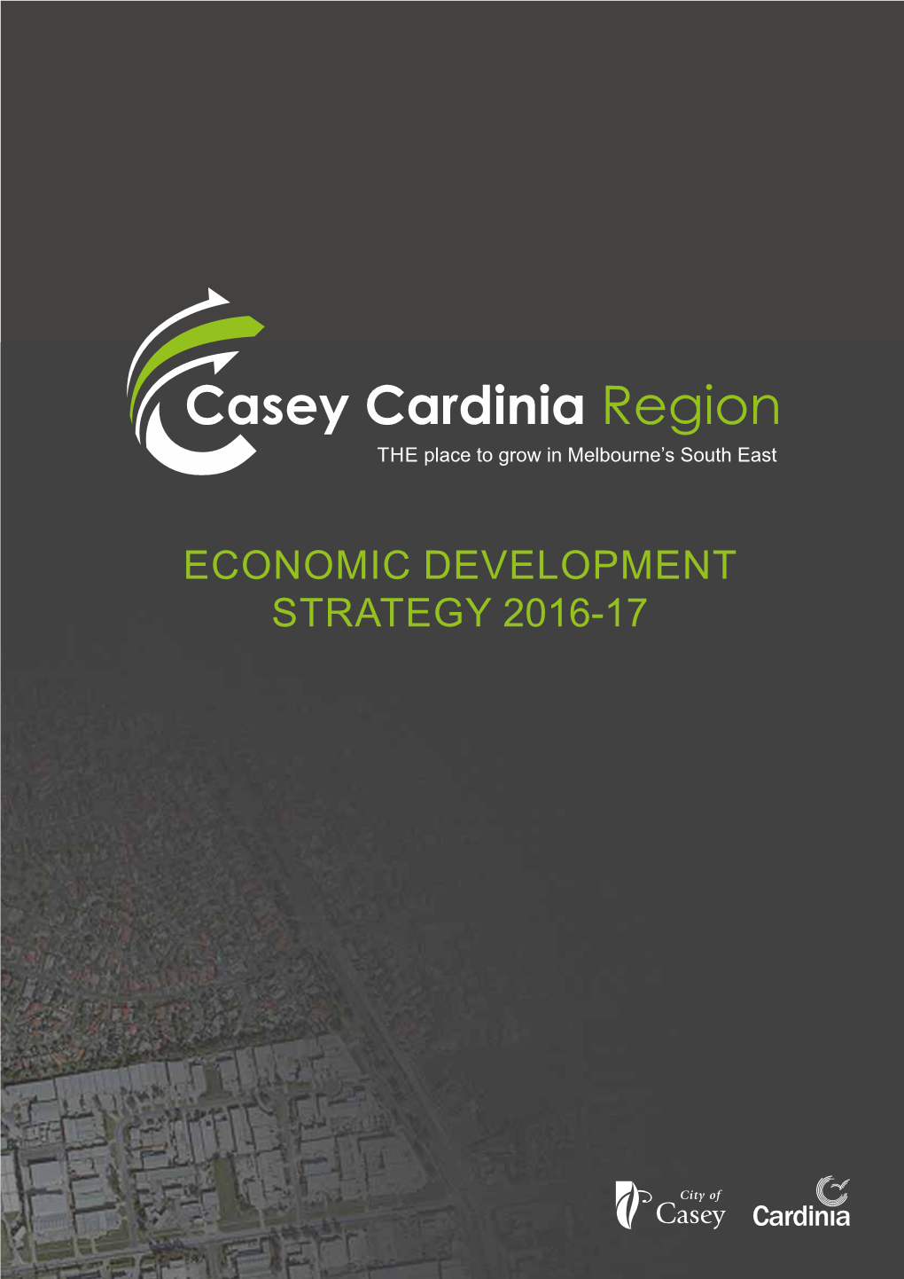 Economic Development Strategy 2016-17 Creating Local Jobs and Supporting Local Businesses Executive Summary