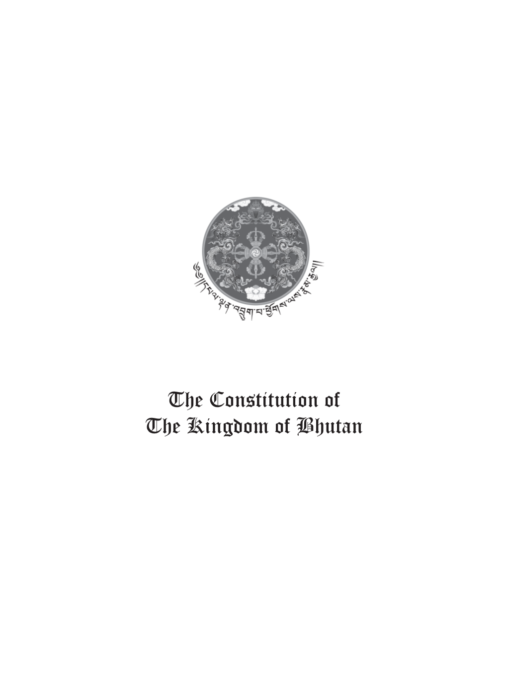 The Constitution of the Kingdom of Bhutan ISBN 99936-754-0-7 Table of Contents