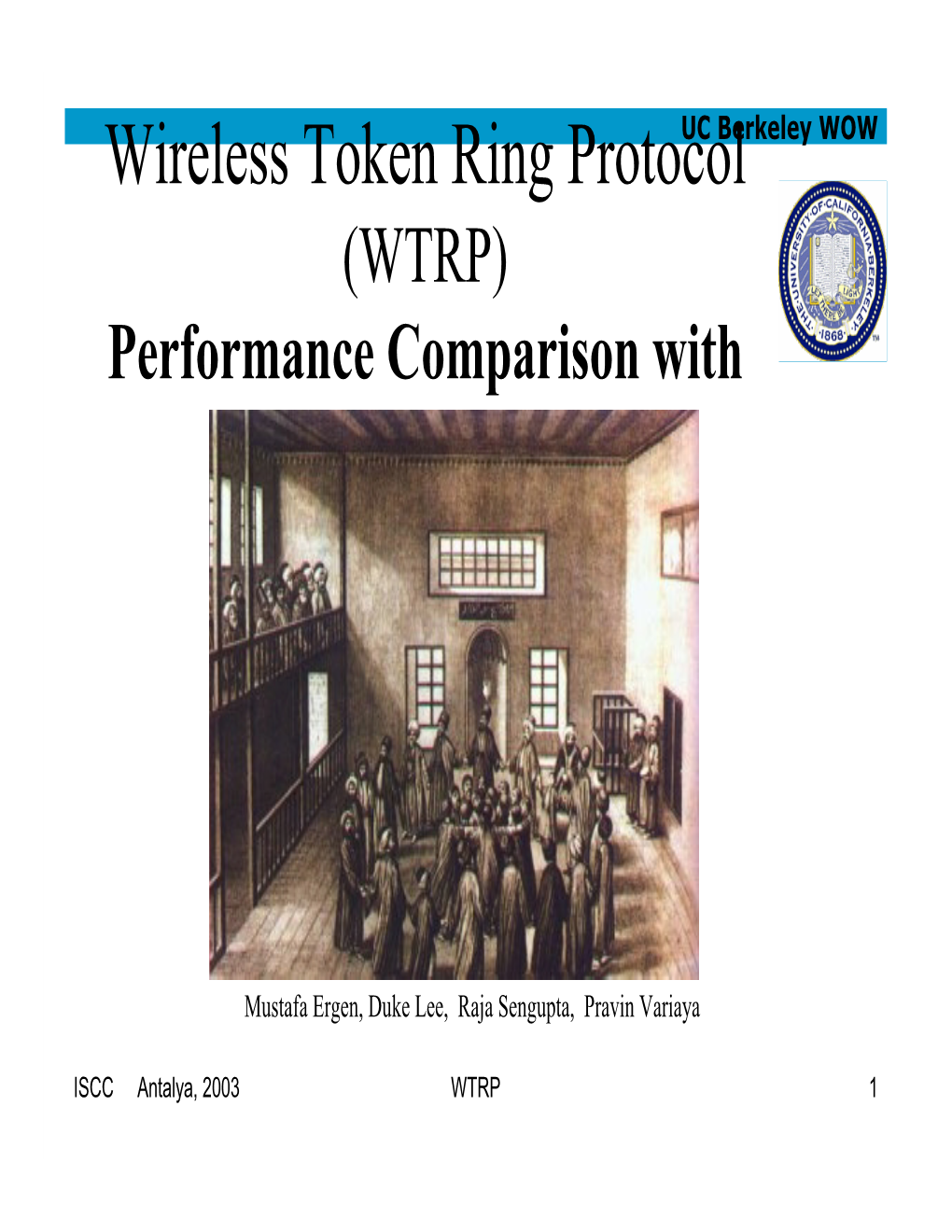 Wireless Token Ring Protocoluc Berkeley WOW (WTRP) Performance Comparison with IEEE 802.11