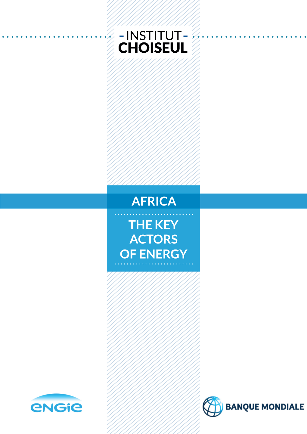 AFRICA the KEY ACTORS of ENERGY 2 C H O I S E U L a F R I C a E N E R G Y