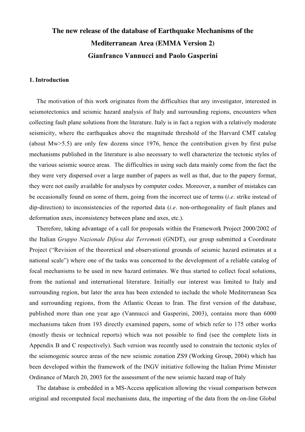 The New Release of the Database of Earthquake Mechanisms of the Mediterranean Area (EMMA Version 2) Gianfranco Vannucci and Paolo Gasperini