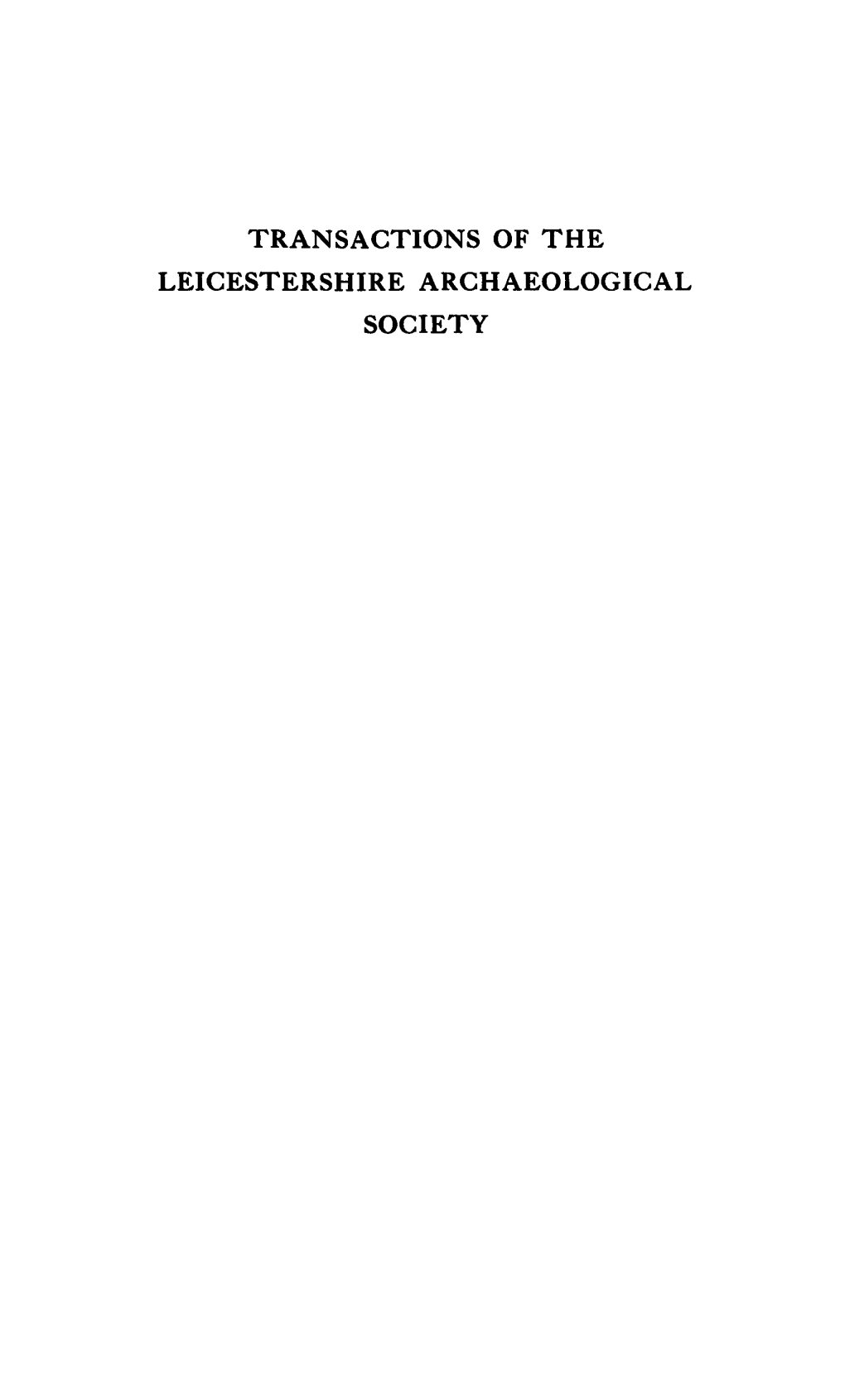 Transactions of the Leicestershire Archaeological Society