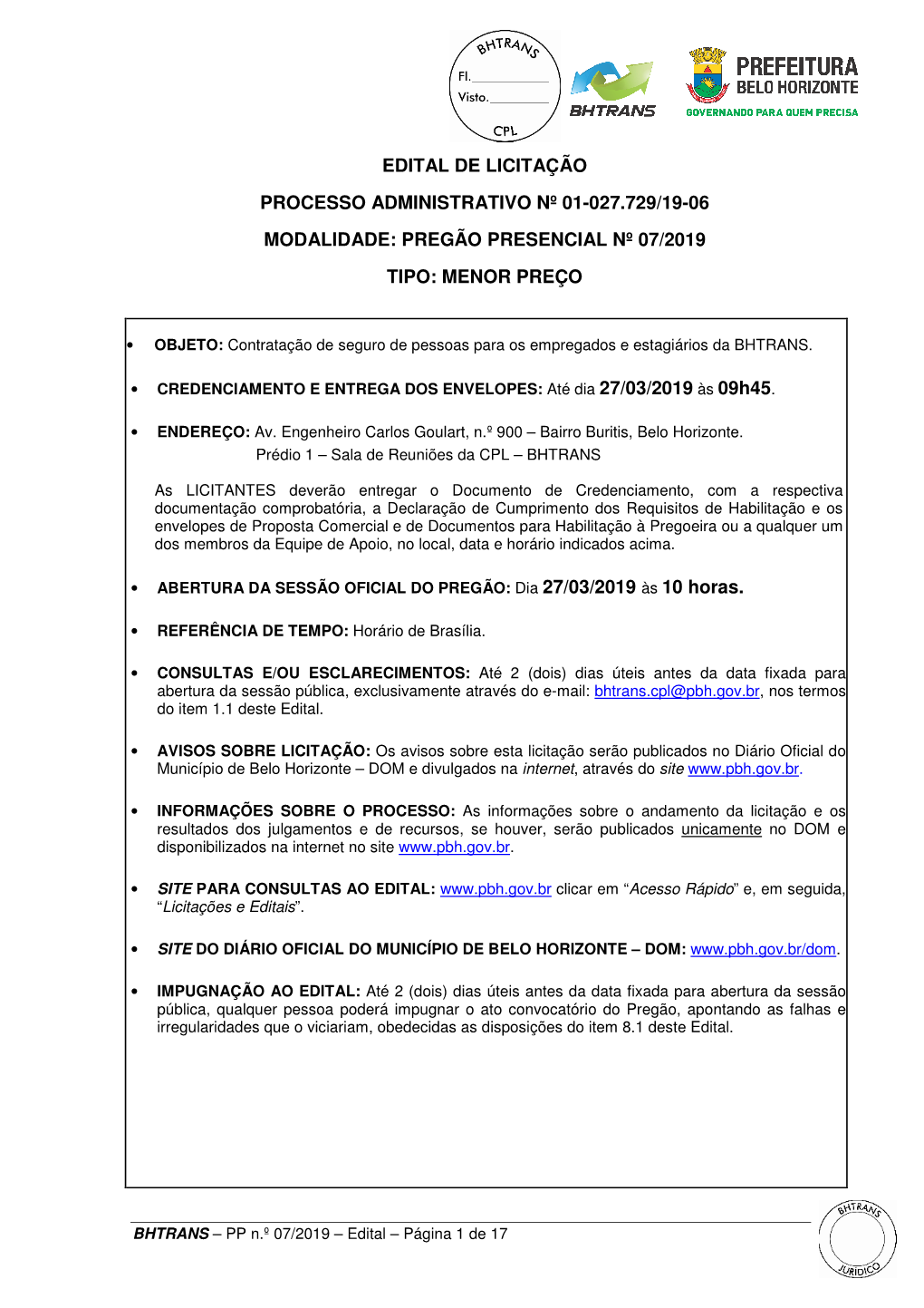 Edital De Licitação Processo Administrativo Nº 01-027.729/19-06 Modalidade: Pregão Presencial Nº 07/2019 Tipo: Menor Preço