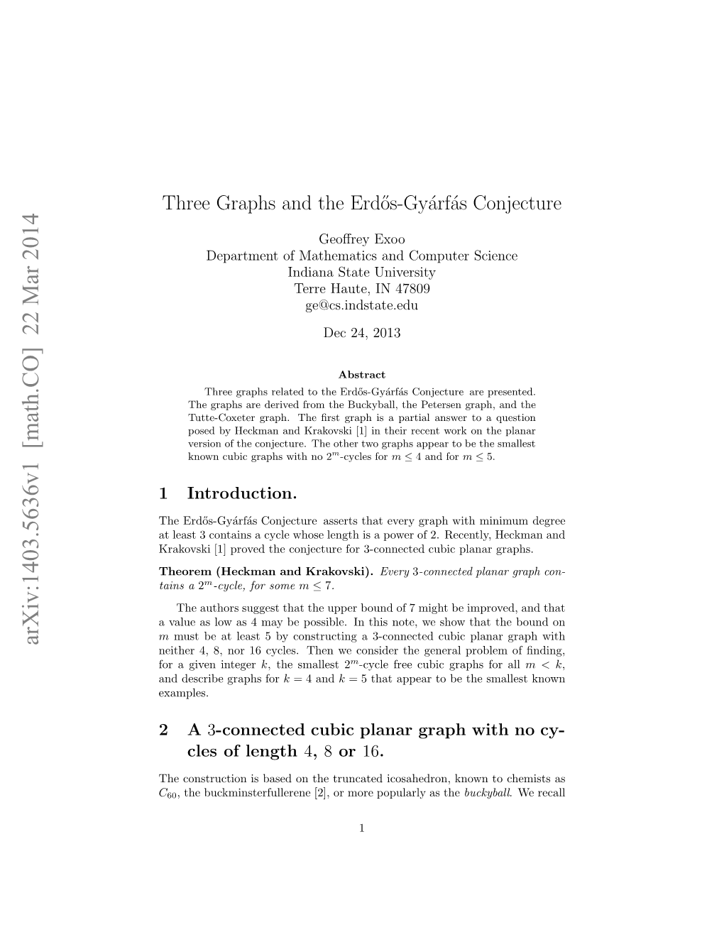 Three Graphs and the Erd\H {O} S-Gy\'{A} Rf\'{A} S Conjecture