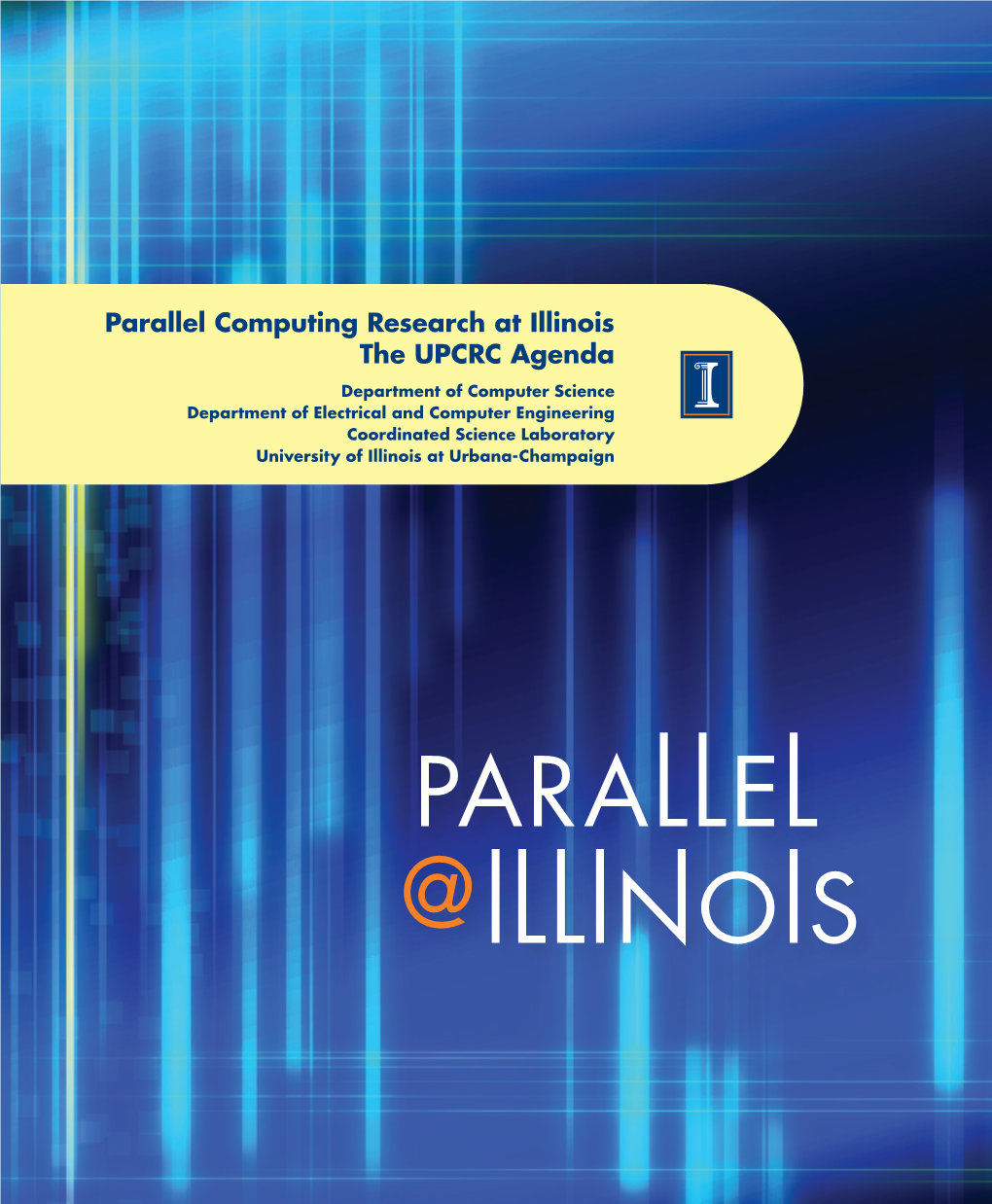 Parallel Computing Research at Illinois the UPCRC Agenda