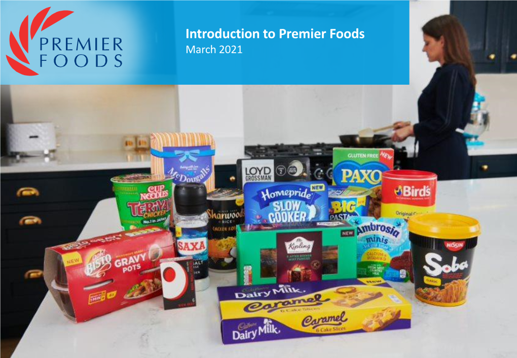 Introduction to Premier Foods March 2021 Introduction and Strategy