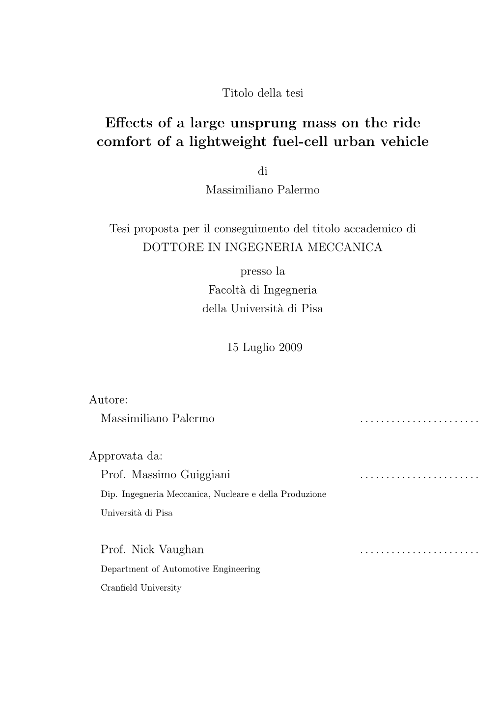 Effects of a Large Unsprung Mass on the Ride Comfort of a Lightweight Fuel