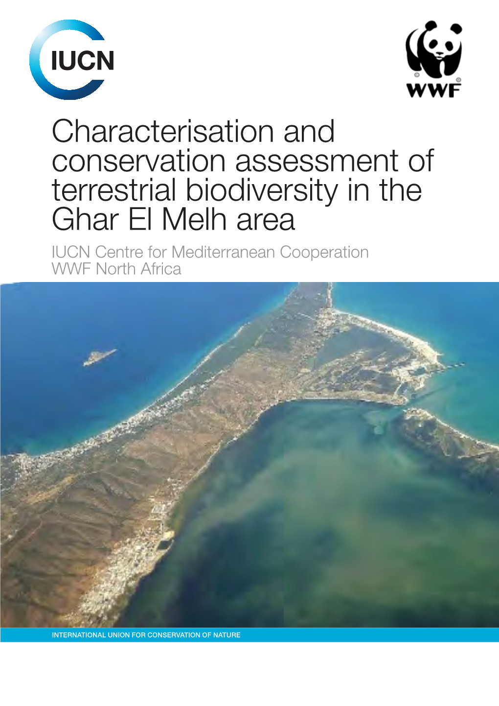 Characterisation and Conservation Assessment of Terrestrial Biodiversity in the Ghar El Melh Area IUCN Centre for Mediterranean Cooperation WWF North Africa