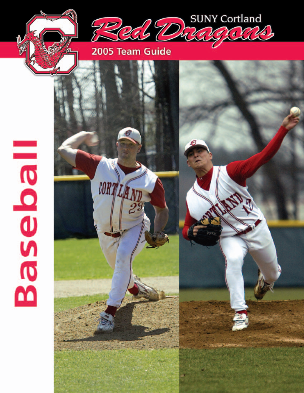 Cortland Players in Professional Baseball (Since 1994) Name (Yrs at Cortland), Pos