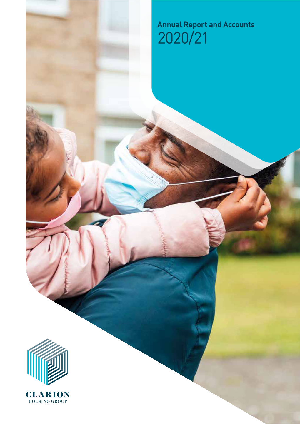 Annual Report and Accounts 2020/21 Who We Are Clarion Housing Group Is Britain’S Leading Social Landlord, Providing a Home to Some 350,000 People Across the Country