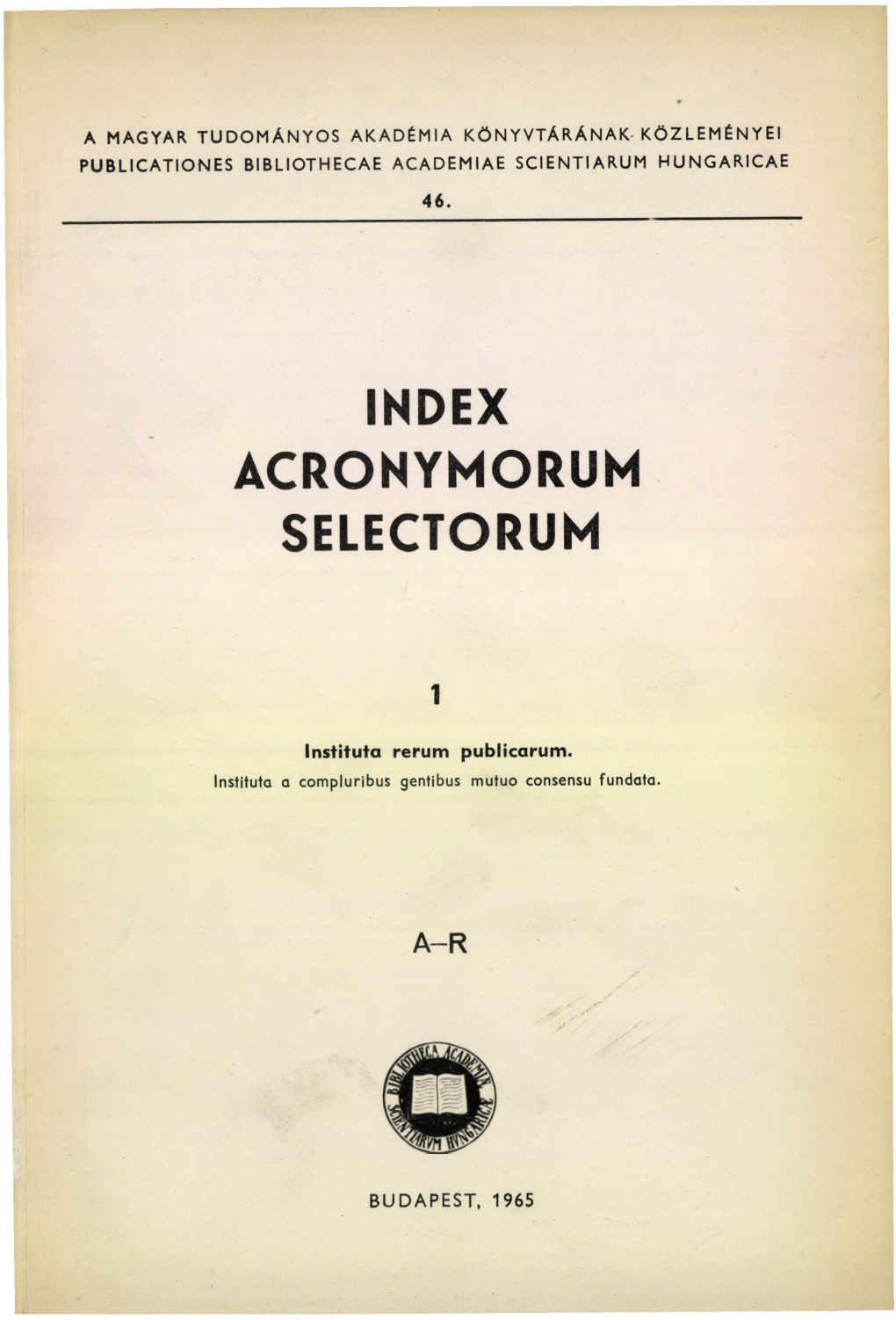A MTAK Kiadványai 46. Budapest, 1965