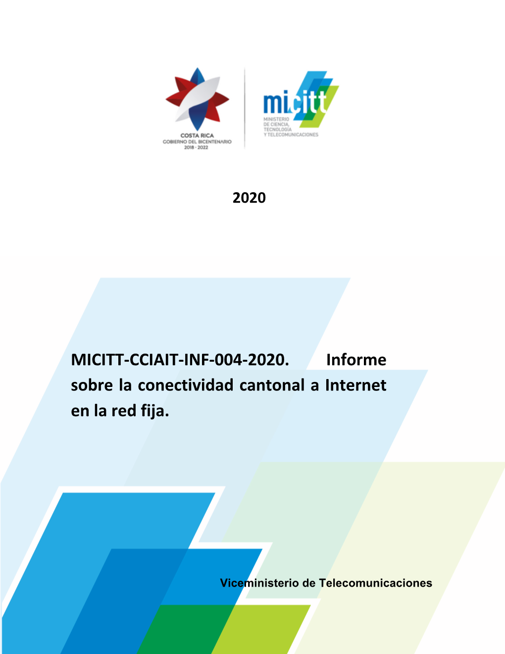 MICITT-CCIAIT-INF-004-2020. Informe Sobre La Conectividad Cantonal a Internet En La Red Fija