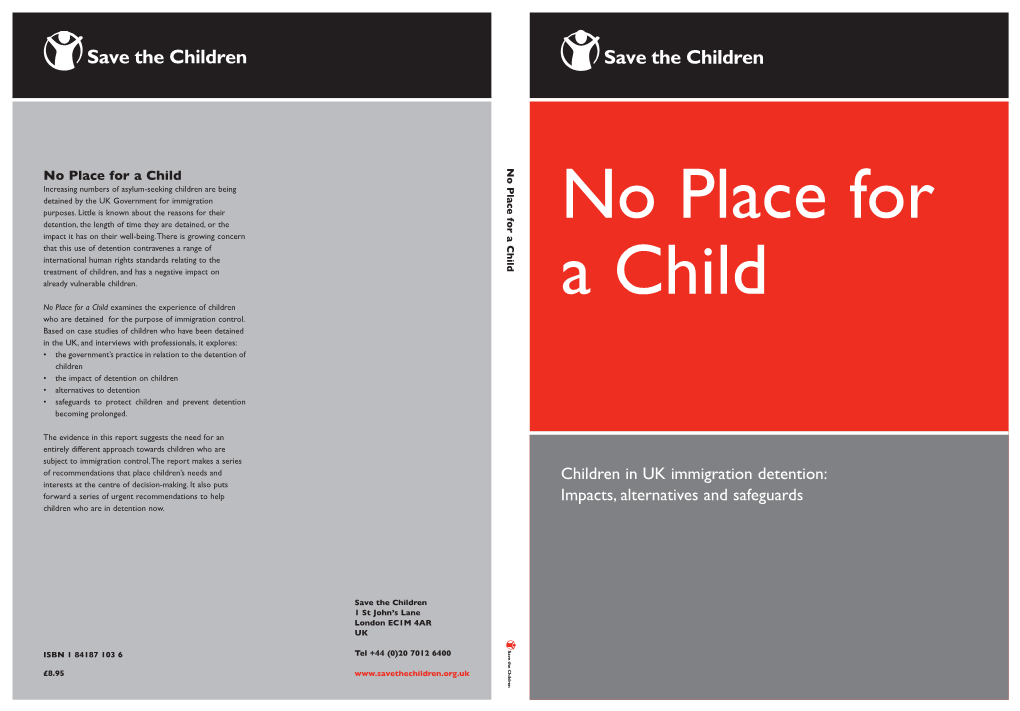 No Place for a Child No Place for a Child Increasing Numbers of Asylum-Seeking Children Are Being Detained by the UK Government for Immigration Purposes