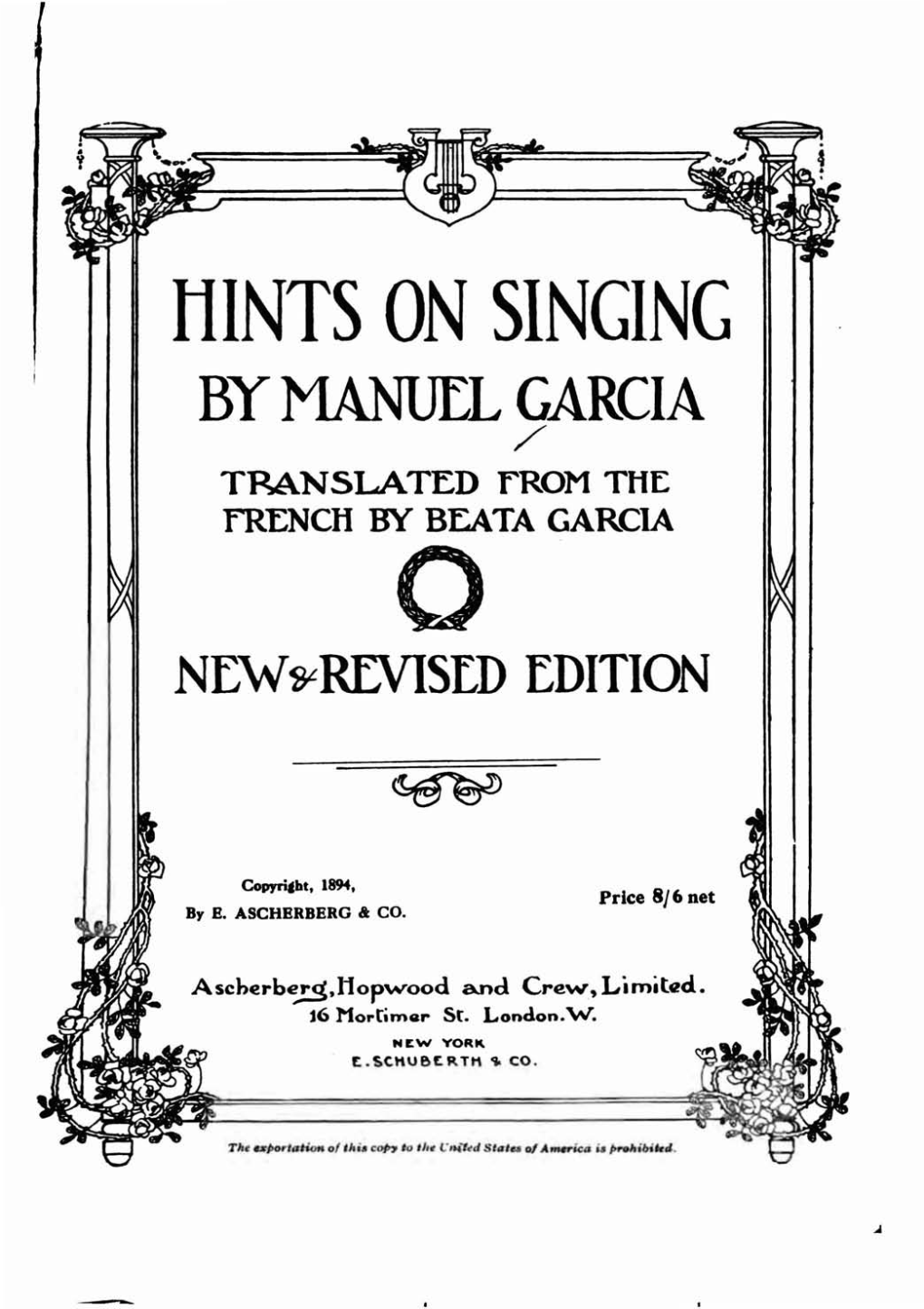 I1INTS on SINGING by MANUEL GARCIA / TRANSLATED from the Frenctl by BEATA GARCIA O Newstrevised EDITION