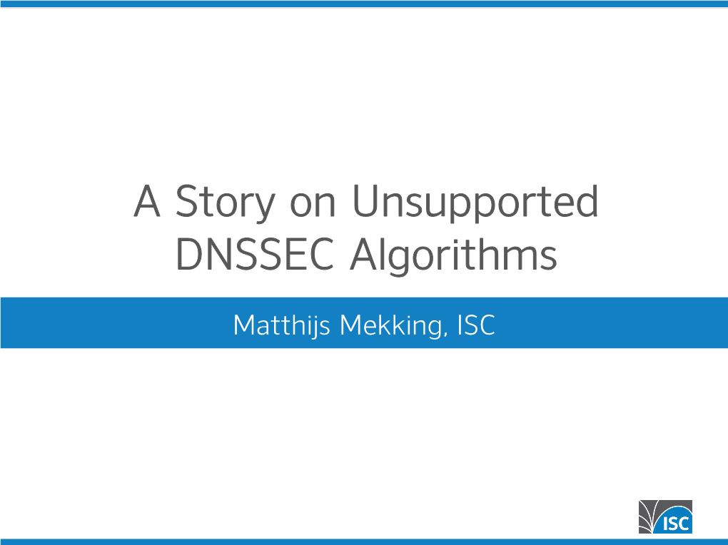 A Story on Unsupported DNSSEC Algorithms