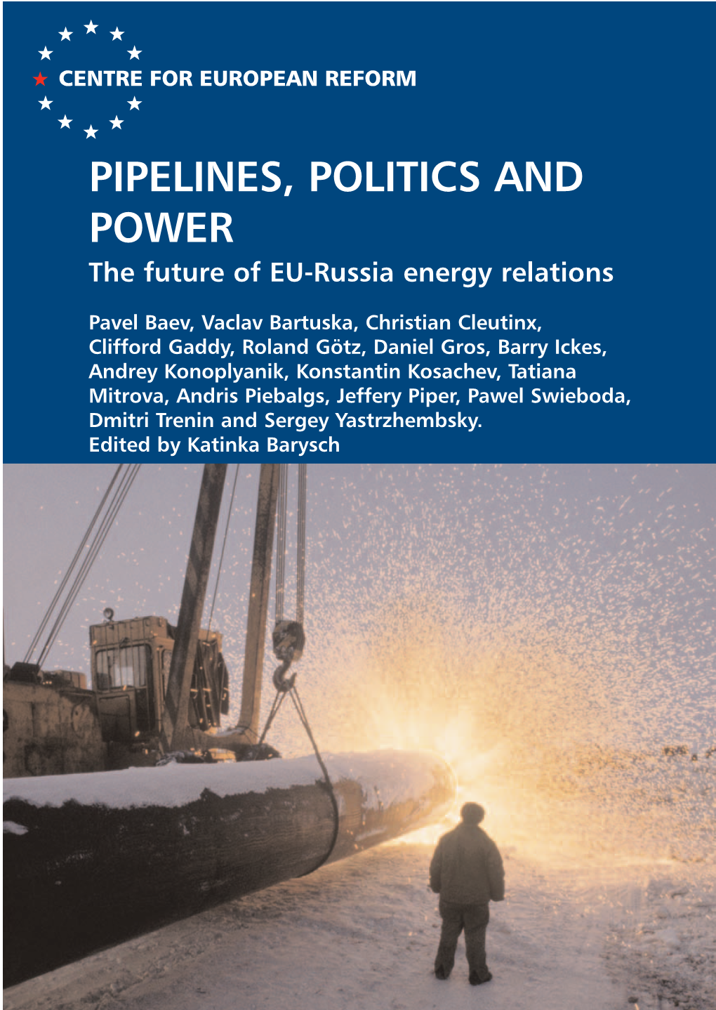 Pipelines, Politics and Power: the Future of EU-Russia Energy