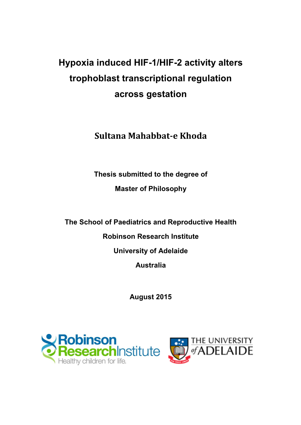 Hypoxia Induced HIF-1/HIF-2 Activity Alters Trophoblast Transcriptional Regulation Across Gestation Sultana Mahabbat-E Khoda