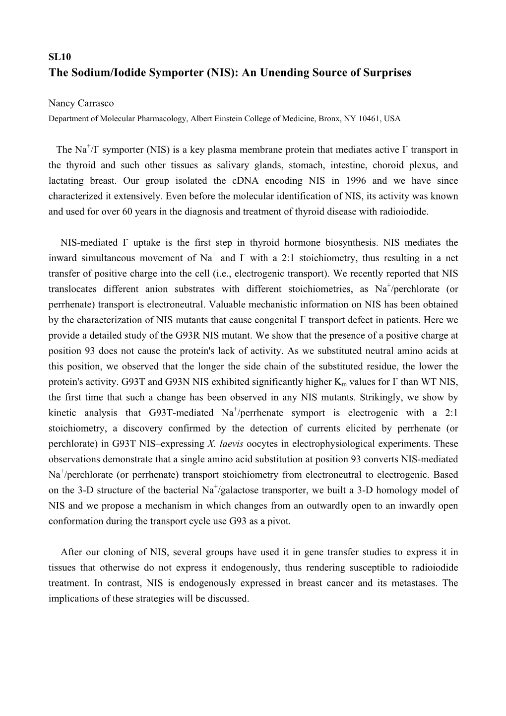 "The Sodium/Iodide Symporter (NIS): an Unending Source of Surprises"