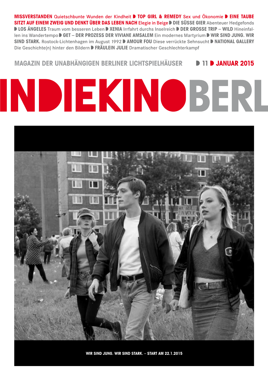 MAGAZIN DER UNABHÄNGIGEN BERLINER LICHTSPIELHÄUSER D 11 D JANUAR 2015 Indiekinoberlin