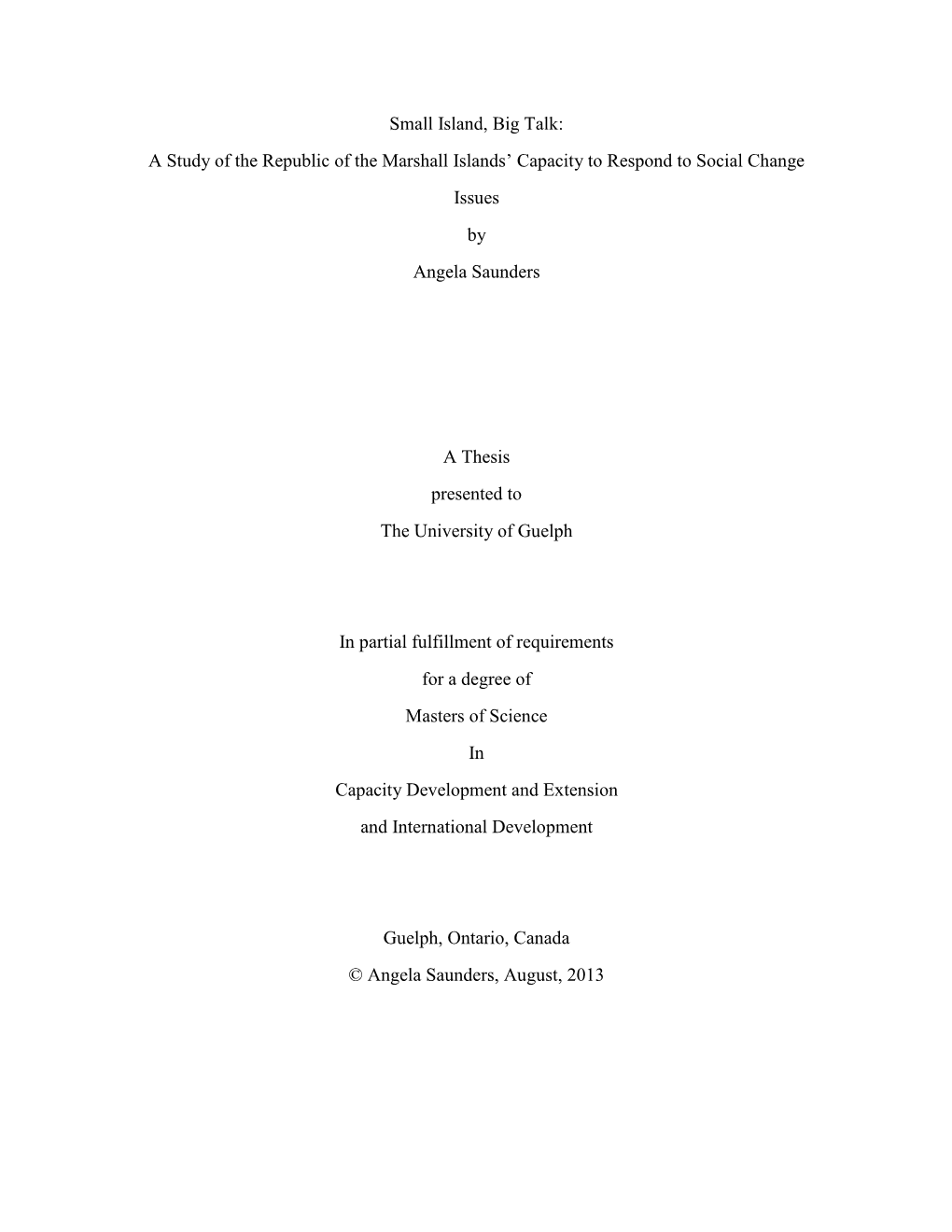 Small Island, Big Talk: a Study of the Republic of the Marshall Islands‟ Capacity to Respond to Social Change Issues by Angela Saunders