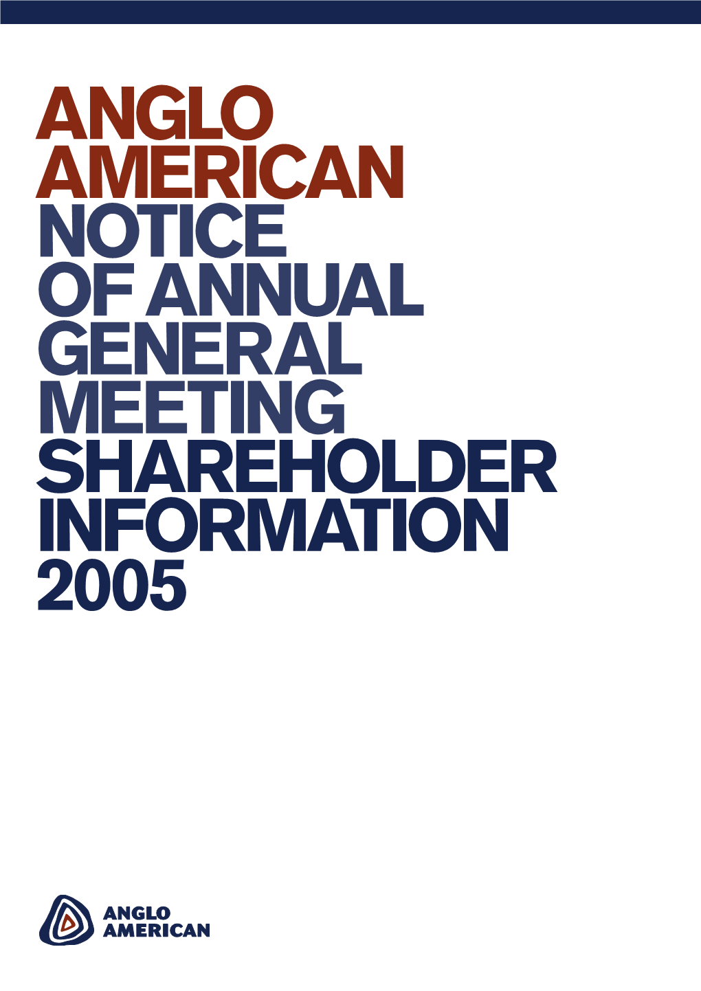 ANGLO AMERICAN NOTICE of ANNUAL GENERAL MEETING SHAREHOLDER INFORMATION 2005 7878V08 Nom 010305 SIGNE#11.Qxp 2/3/05 12:41 Pm Page 2