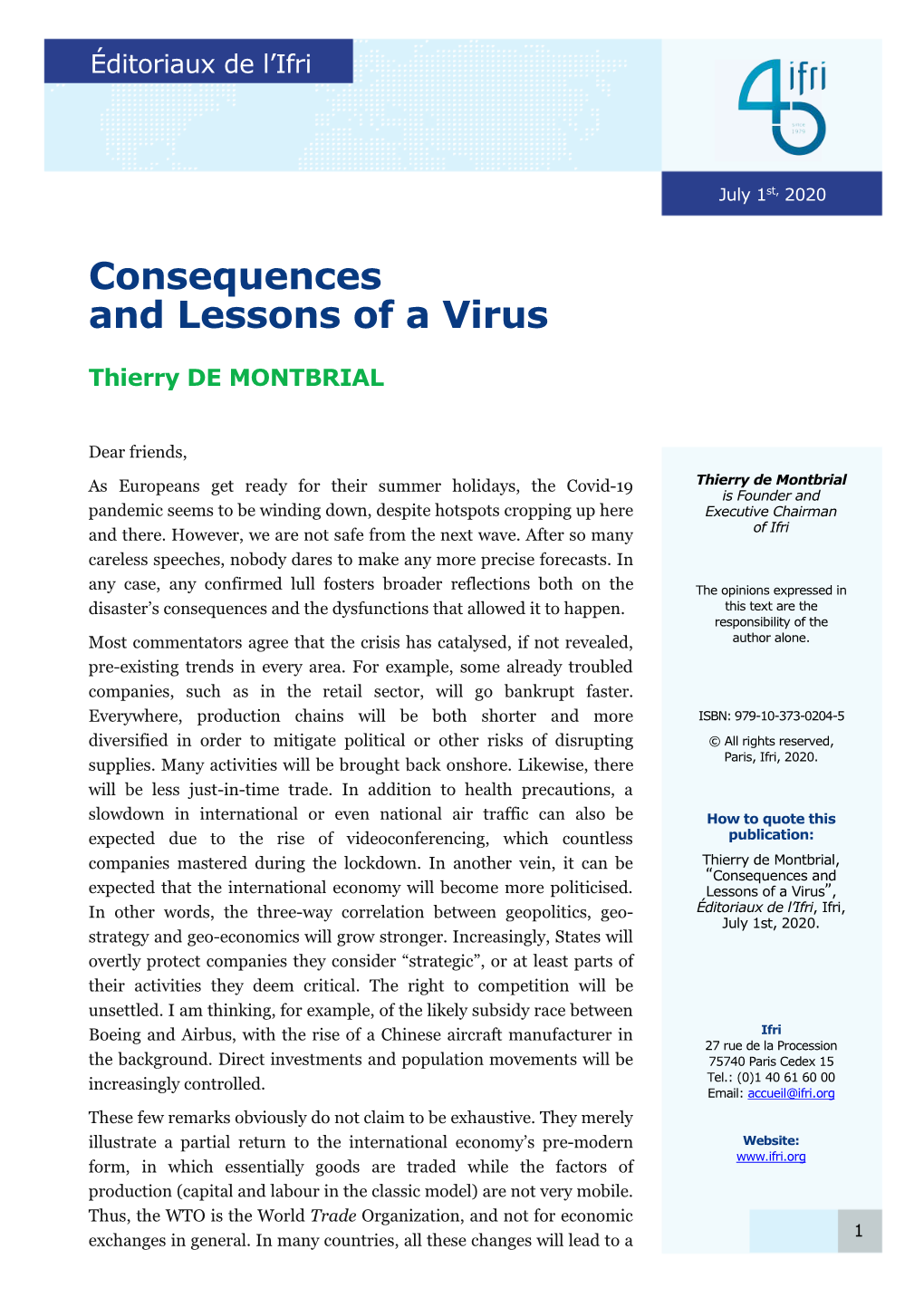 Consequences and Lessons of a Virus