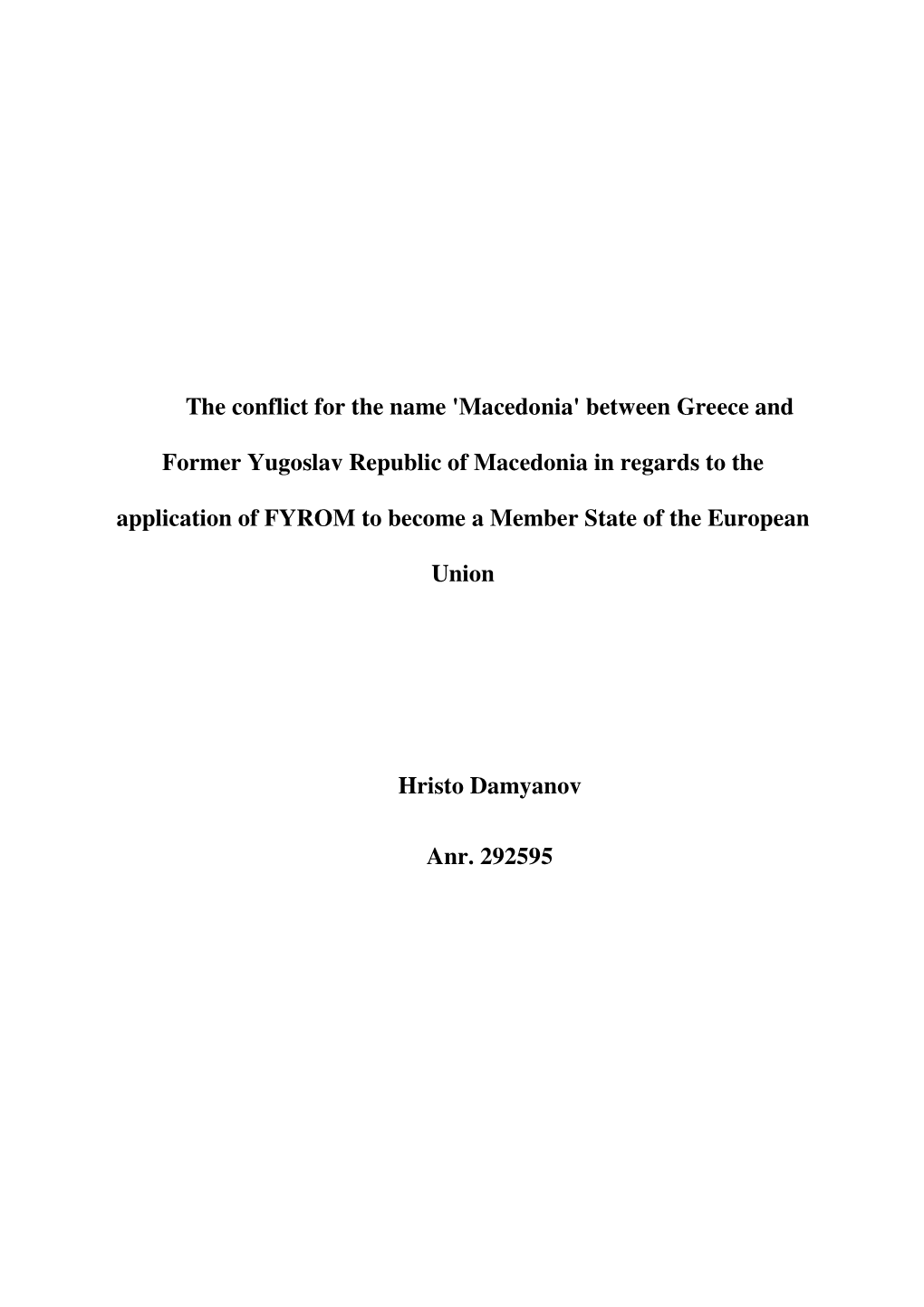 The Conflict for the Name 'Macedonia' Between Greece and Former Yugoslav Republic of Macedonia in Regards to the Application Of