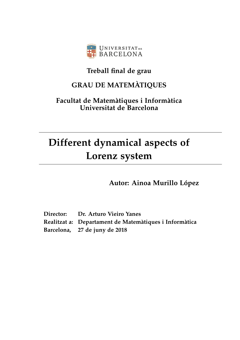 Different Dynamical Aspects of Lorenz System