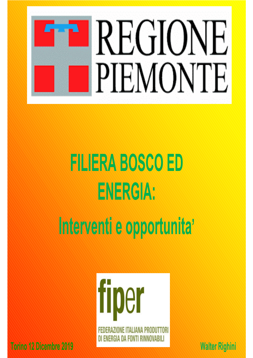 FILIERA BOSCO ED ENERGIA: Interventi E Opportunita’