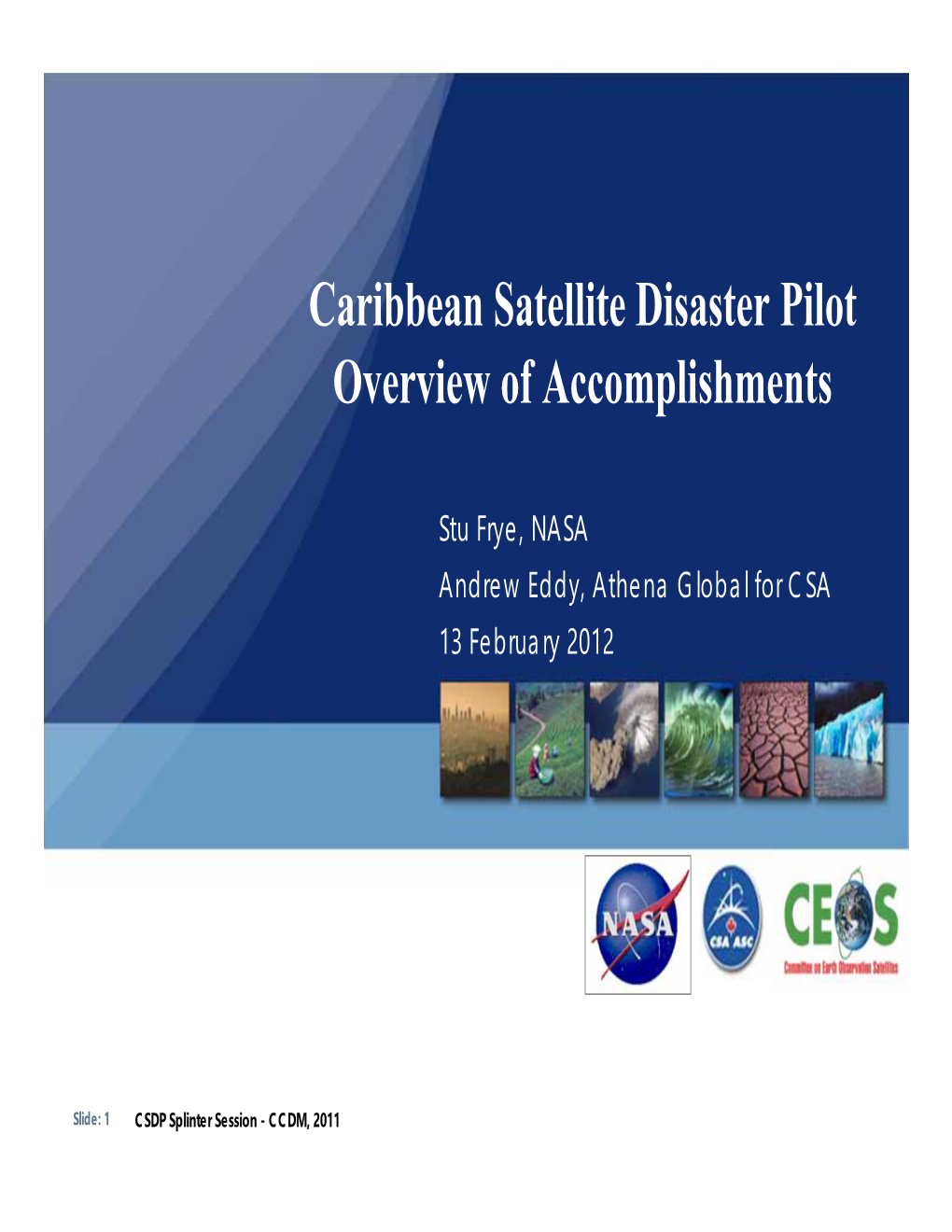 Caribbean Satellite Disaster Pilot Overview of Accomplishments