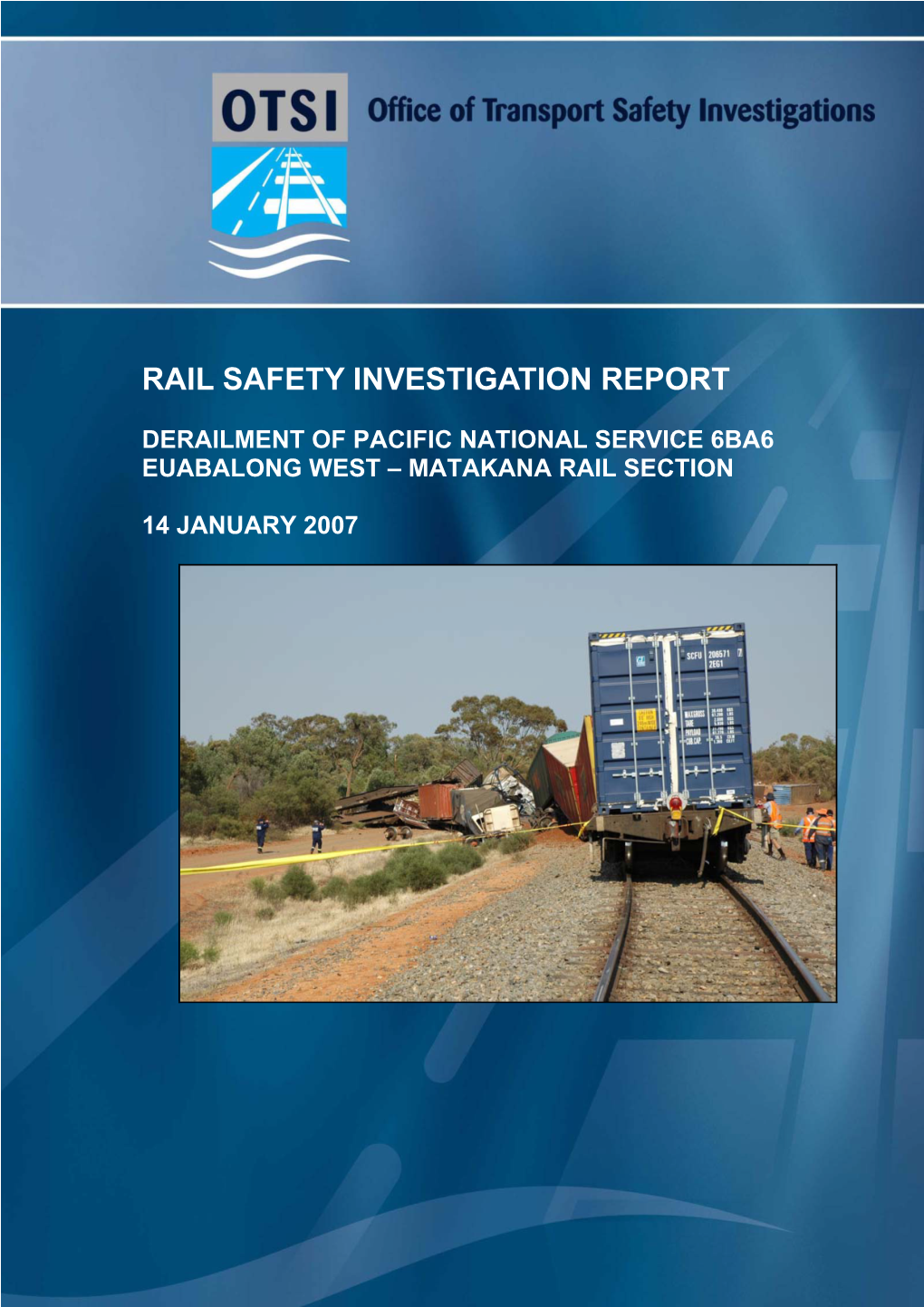 Derailment of Pacific National Service 6BA6, Euabalong West – Matakana Rail Section, 14 January 2007 I OTSI Railway Safety Investigation
