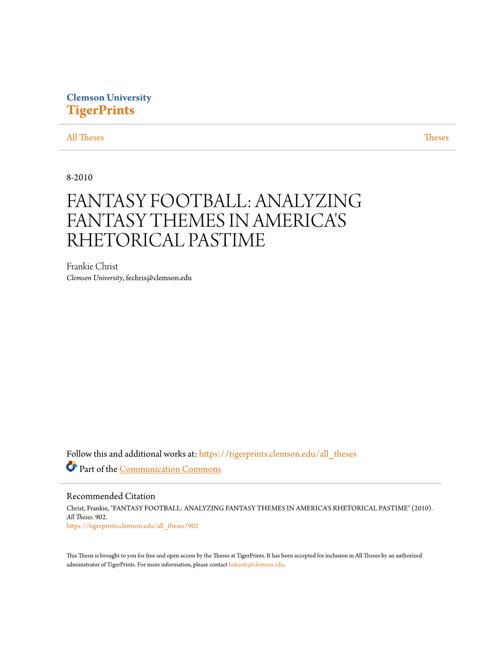 FANTASY FOOTBALL: ANALYZING FANTASY THEMES in AMERICA's RHETORICAL PASTIME Frankie Christ Clemson University, Fechris@Clemson.Edu