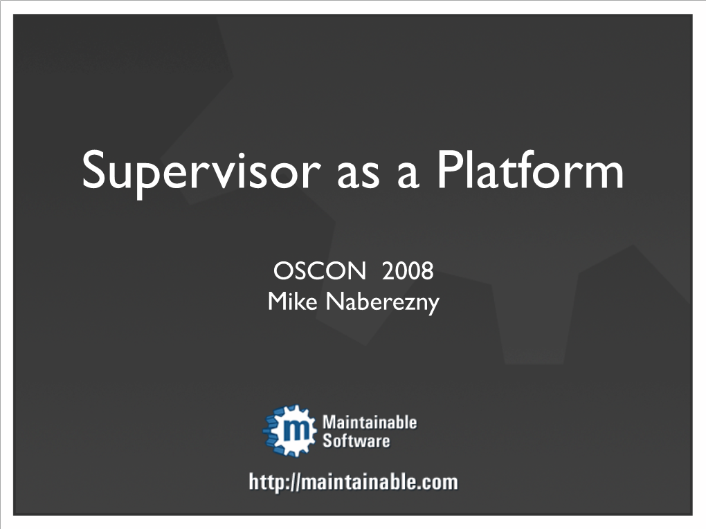 Supervisor As a Platform