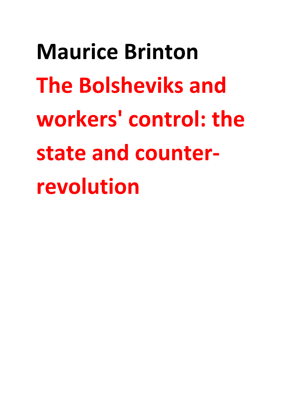 Maurice Brinton the Bolsheviks and Workers' Control: the State and Counter- Revolution
