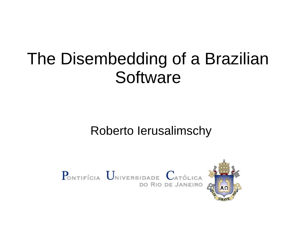 The Disembedding of a Brazilian Software